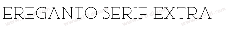 Ereganto Serif Extra字体转换